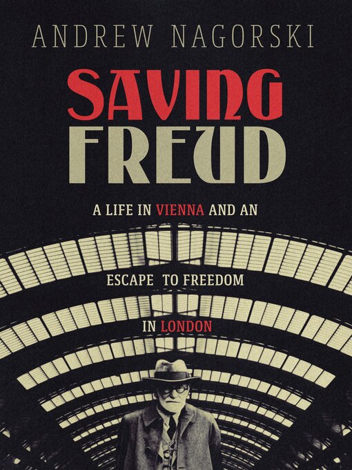 Title details for Saving Freud by Andrew Nagorski - Available